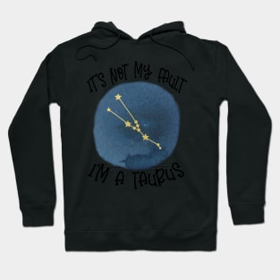 Its Not My Fault, Im A Taurus Hoodie